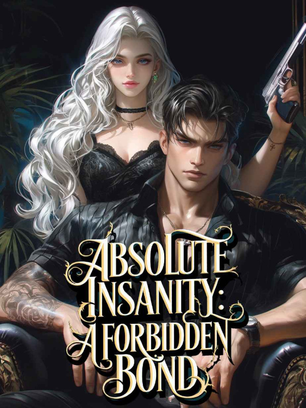 ABSOLUTE INSANITY: A forbidden bond