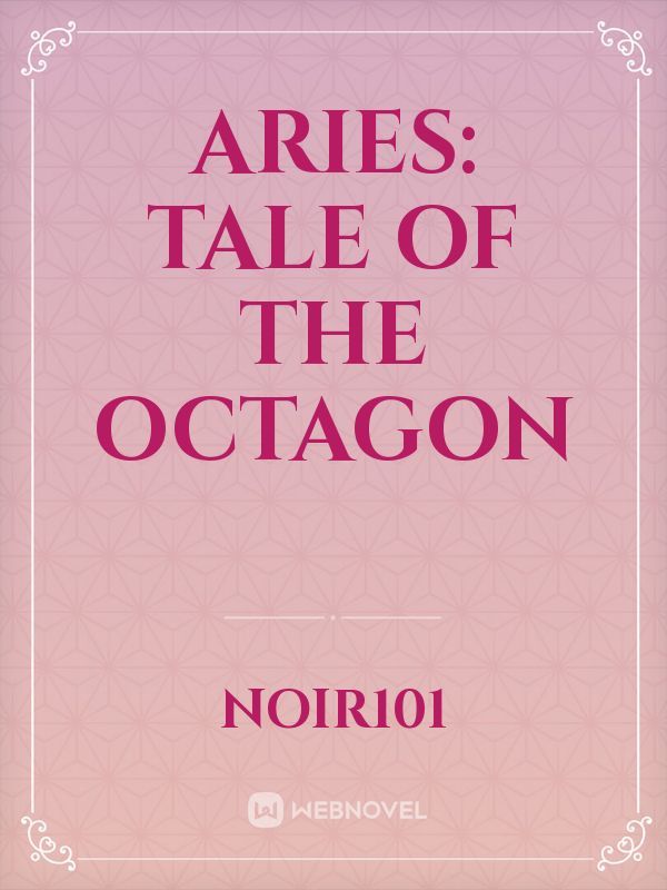 Aries: Tale of the octagon