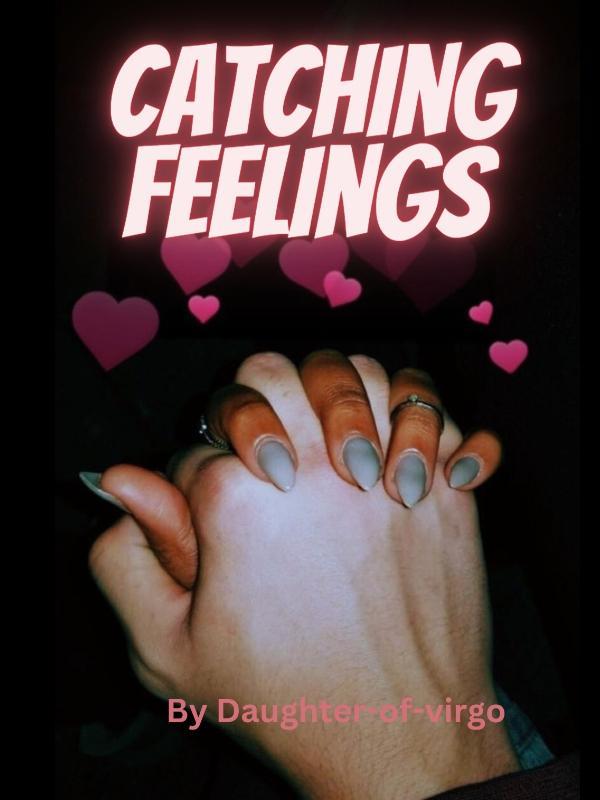 CATCHING FEELINGS.