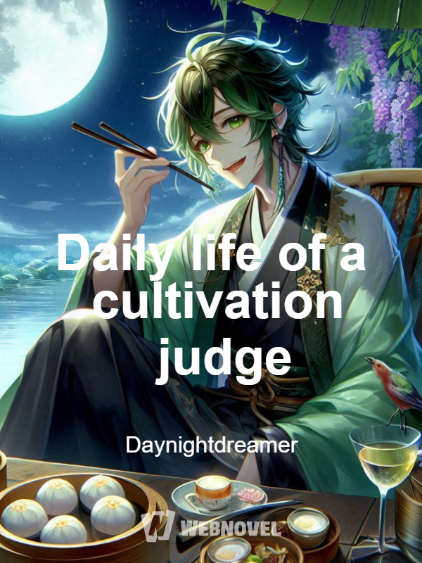 Daily life of a cultivation judge