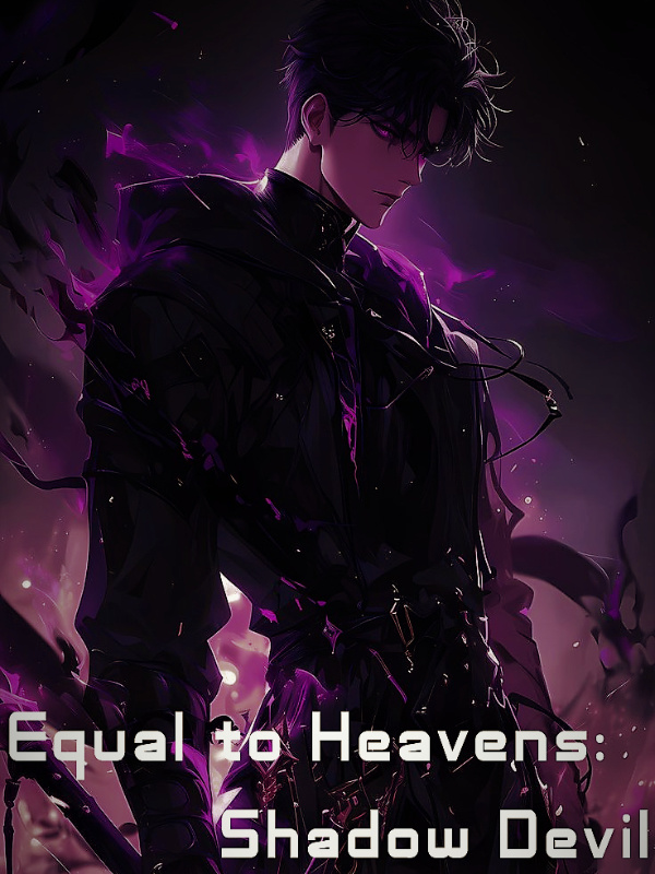 Equal to heavens : shadow monarch