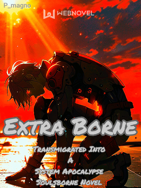 Extra Borne: Transmigrated Into A System Apocalypse Soulsborne Novel