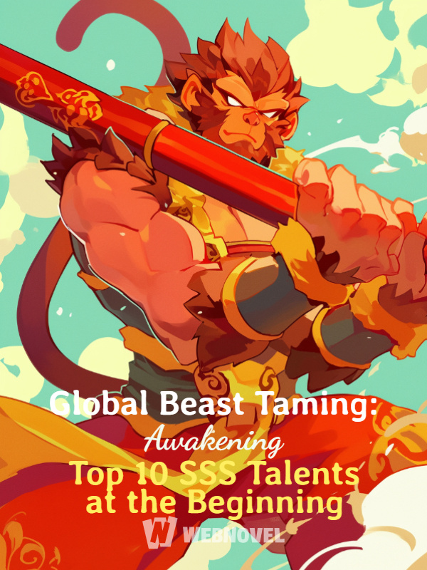 Global Beast Taming: Awakening Top 10 SSS Talents at the Beginning