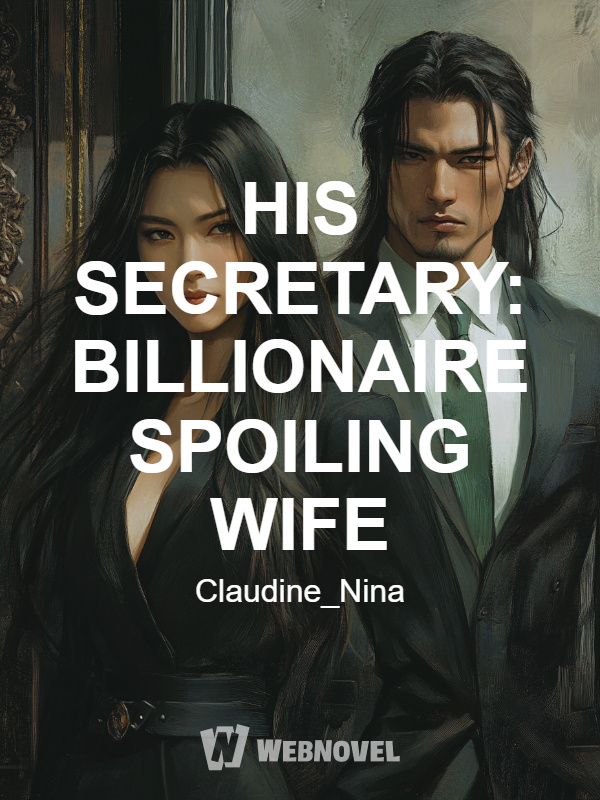 HIS SECRETARY: BILLIONAIRE SPOILING WIFE