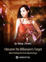 I Became the Billionaire s Target After Pulling Out From My Marriage