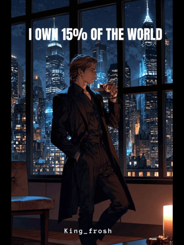 I own 15% of the World