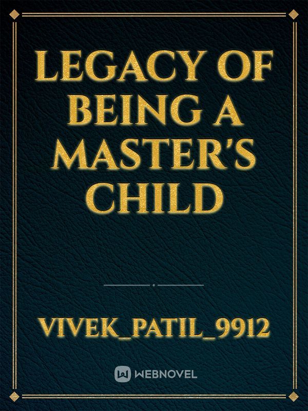 legacy of being a master's child