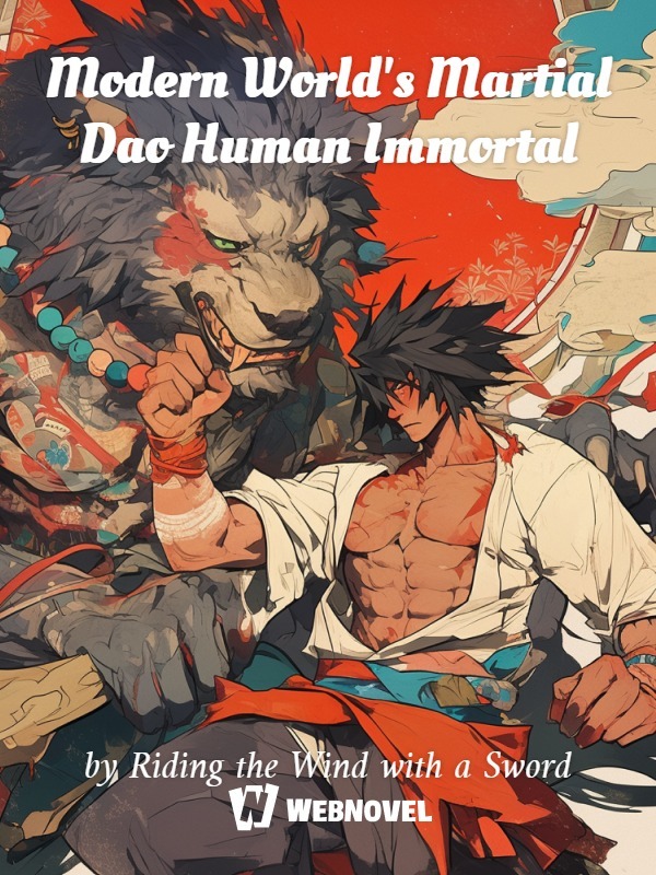 Modern World's Martial Dao Human Immortal