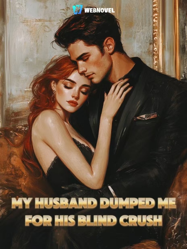 My Husband Dumped Me for His Blind Crush