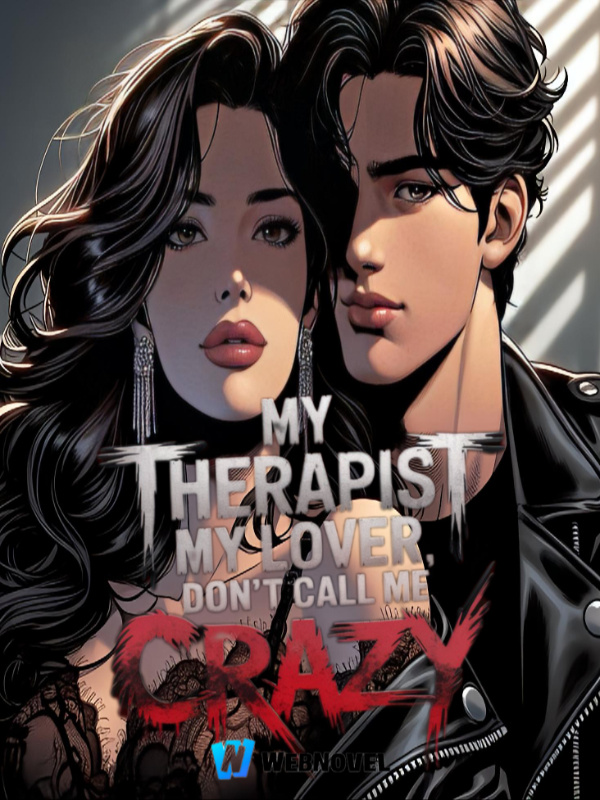 My Therapist,My Lover; Don't Call Me Crazy