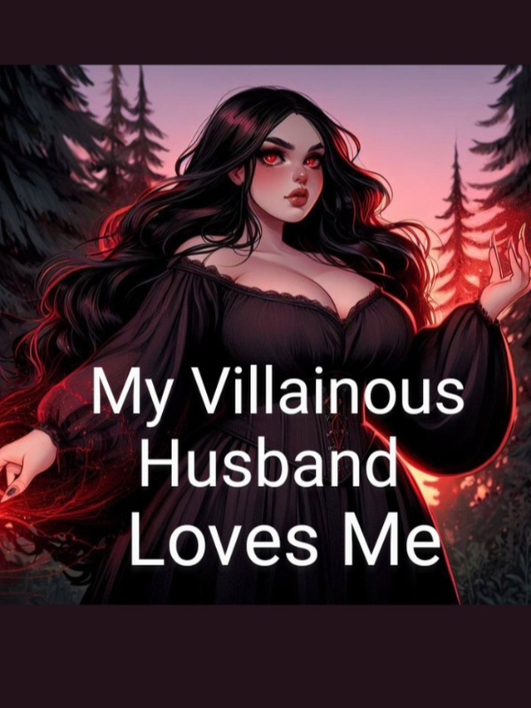 My Villainous husband loves me