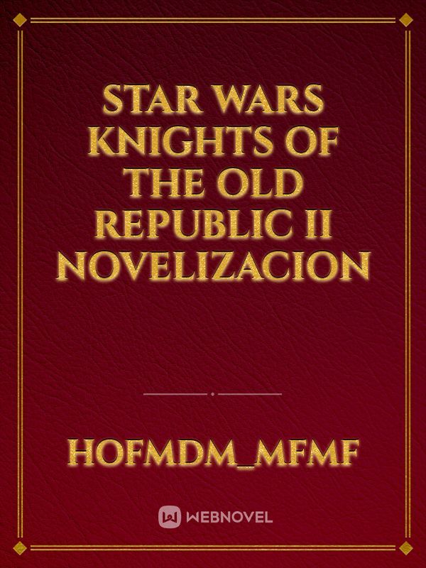 STAR WARS Knights of the Old Republic II novelizacion