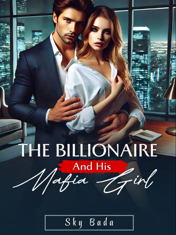 The Billionaire and His Mafia Girl