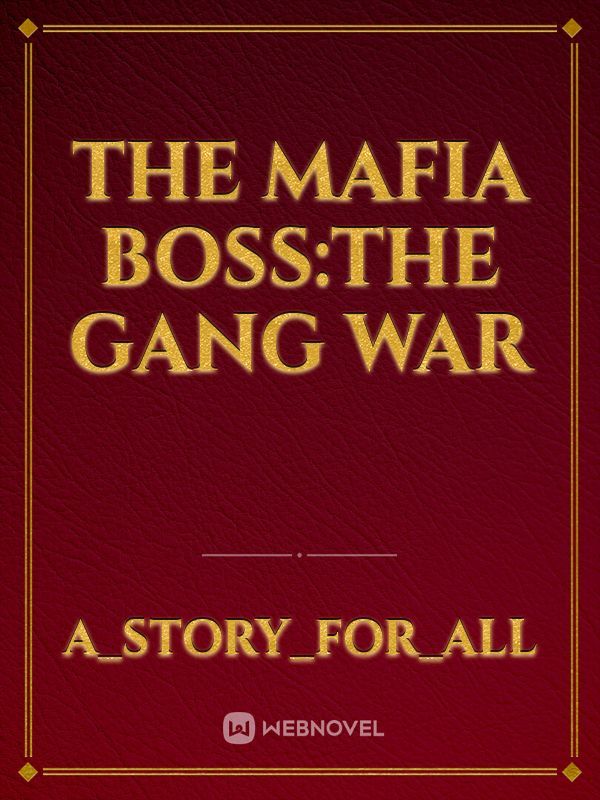 The Mafia Boss:The Gang War