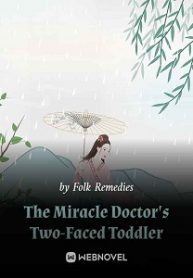 The Miracle Doctor's Two-Faced Toddler