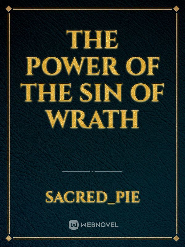 The Power Of The Sin Of Wrath