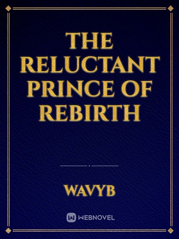 the reluctant prince of rebirth