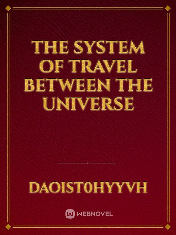 the system of travel between the universe