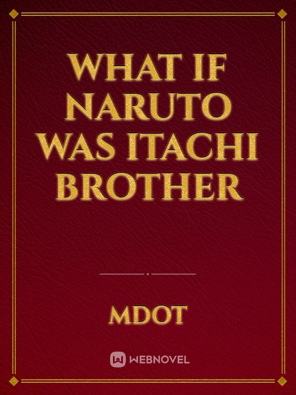 what if naruto was itachi brother