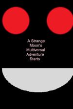 A Strange Moon's Multiversal Adventure