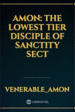 Amon: The Lowest Tier Disciple of Sanctity Sect