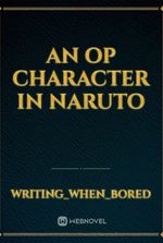 An OP Character in Naruto