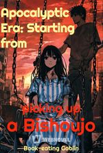 Apocalyptic Era: Starting from picking up a Bishoujo