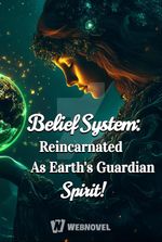 Belief System: Reincarnated As Earth's Guardian Spirit