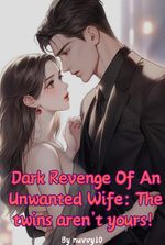 Dark Revenge Of An Unwanted Wife: The Twins Are Not Yours!