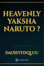 Heavenly Yaksha Naruto ?