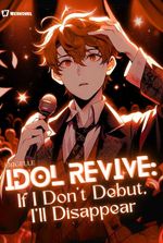 Idol Revive: If I Don't Debut, I'll Disappear