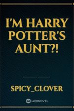 I'm Harry potter's aunt?!