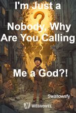 I'm Just a Nobody, Why Are You Calling Me a God?!