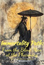 Immortality Path: From the Blind Man at the Pharmacy