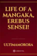 Life of A Mangaka, Erebus Sensei!