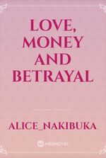 love, money and betrayal