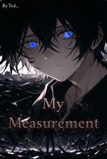 My Measurement: The Villain Desires a Satisfying Payback