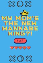 My Mom's The New Wannabe King?! - GameLit Adventure