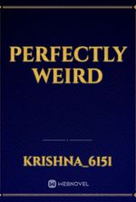 Perfectly Weird