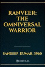 Ranveer: The Omniversal Warrior