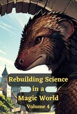 Rebuilding Science in a Magic World