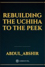 Rebuilding the uchiha to the peek