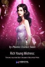 Rich Young Mistress: Young Master Xie's Dearest Beloved Wife