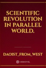 Scientific revolution in parallel world.