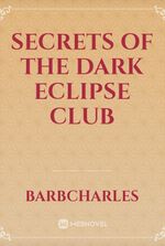 Secrets of the dark eclipse club