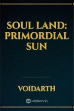 Soul land: Primordial Sun