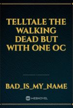 TellTale The Walking Dead But With One OC