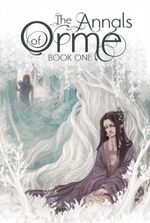 The Annals of Orme: Book One