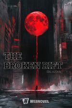 THE BROKEN RIFT