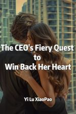 The CEO's Fiery Quest to Win Back Her Heart